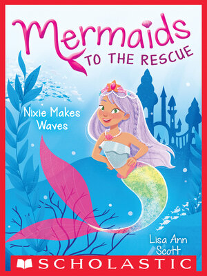 cover image of Nixie Makes Waves (Mermaids to the Rescue #1)